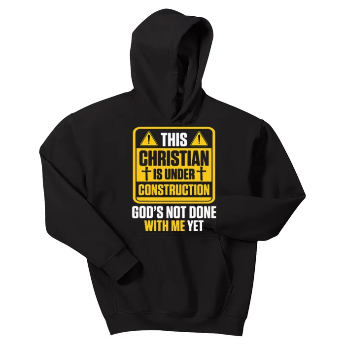 Christian Under Construction GodS Not Done With Me Yet Kids Hoodie