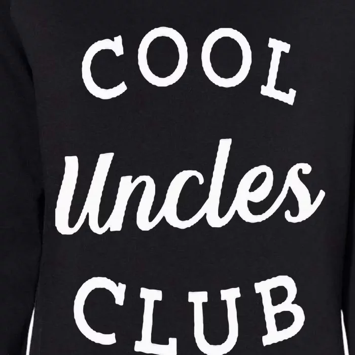 Cool Uncles Club Best Uncle Ever Funny Fathers Day New Uncle Womens California Wash Sweatshirt