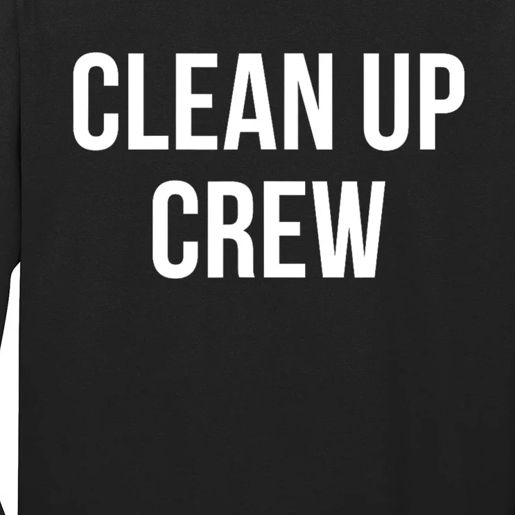 Clean Up Crew Long Sleeve Shirt