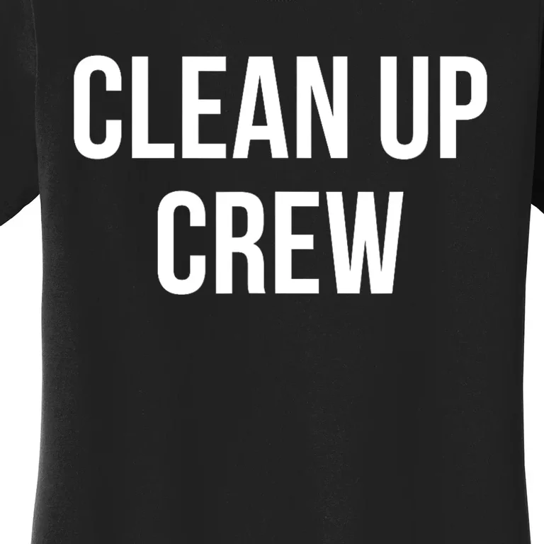 Clean Up Crew Women's T-Shirt