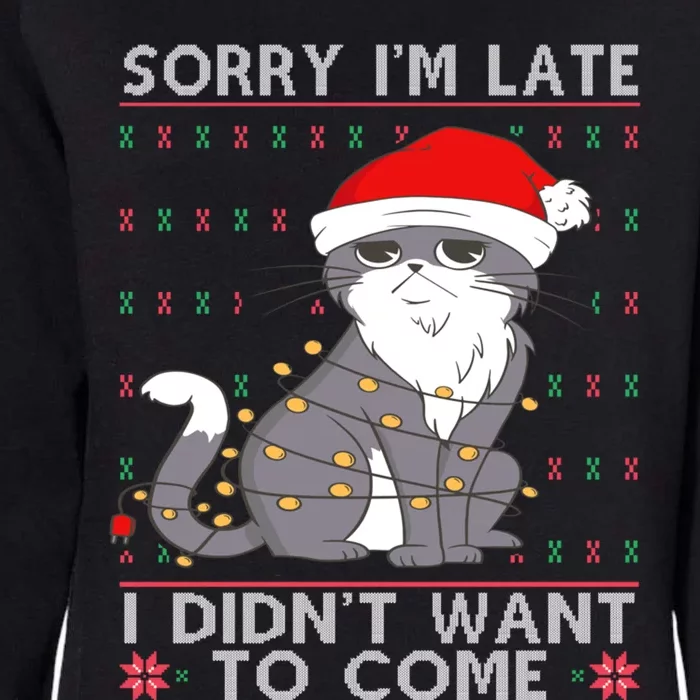 Cat Ugly Christmas Sweater Ideas Sorry Im Late I DidnT Want Cute Gift Womens California Wash Sweatshirt