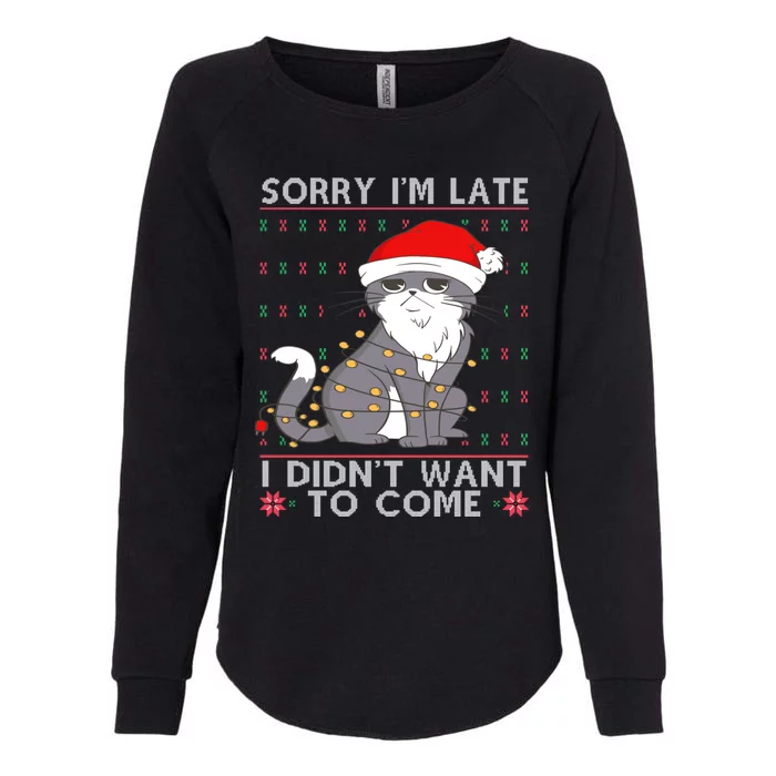 Cat Ugly Christmas Sweater Ideas Sorry Im Late I DidnT Want Cute Gift Womens California Wash Sweatshirt