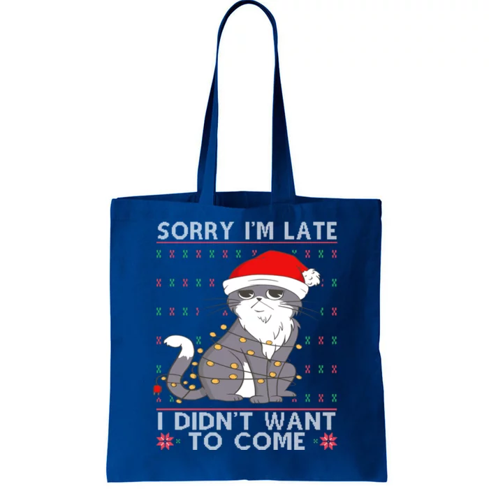 Cat Ugly Christmas Sweater Ideas Sorry Im Late I DidnT Want Cute Gift Tote Bag