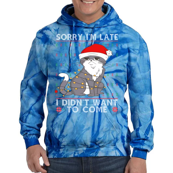 Cat Ugly Christmas Sweater Ideas Sorry Im Late I DidnT Want Gift Tie Dye Hoodie