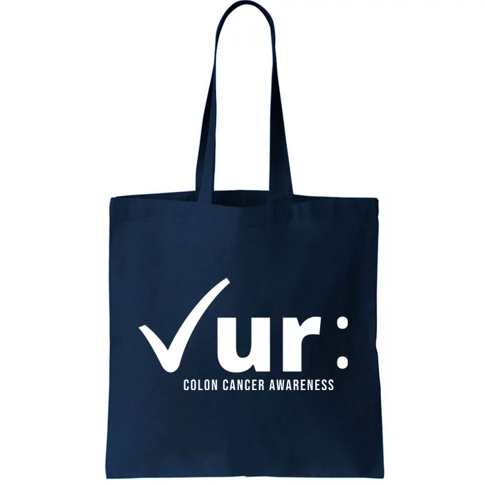 Check Ur Colon Cancer Awareness Tote Bag