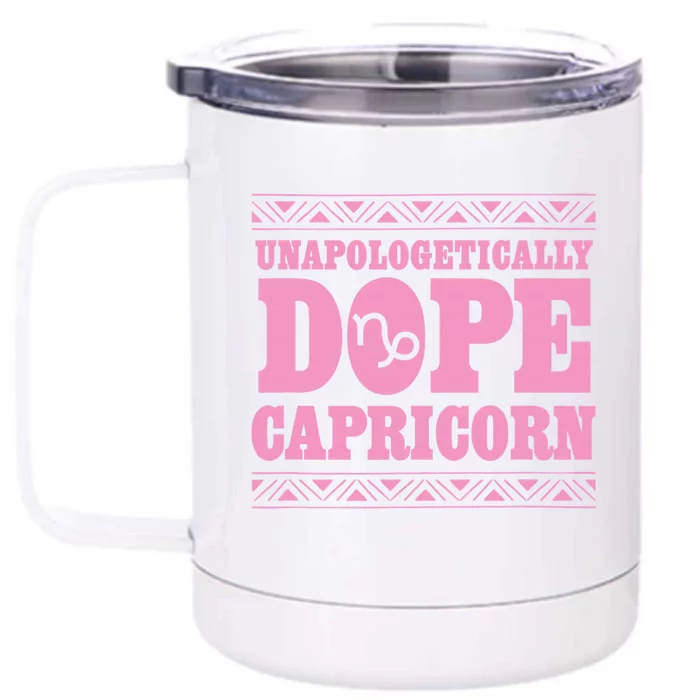 Capricorn Unapologetically Dope Capricorn Trending Black Front & Back 12oz Stainless Steel Tumbler Cup