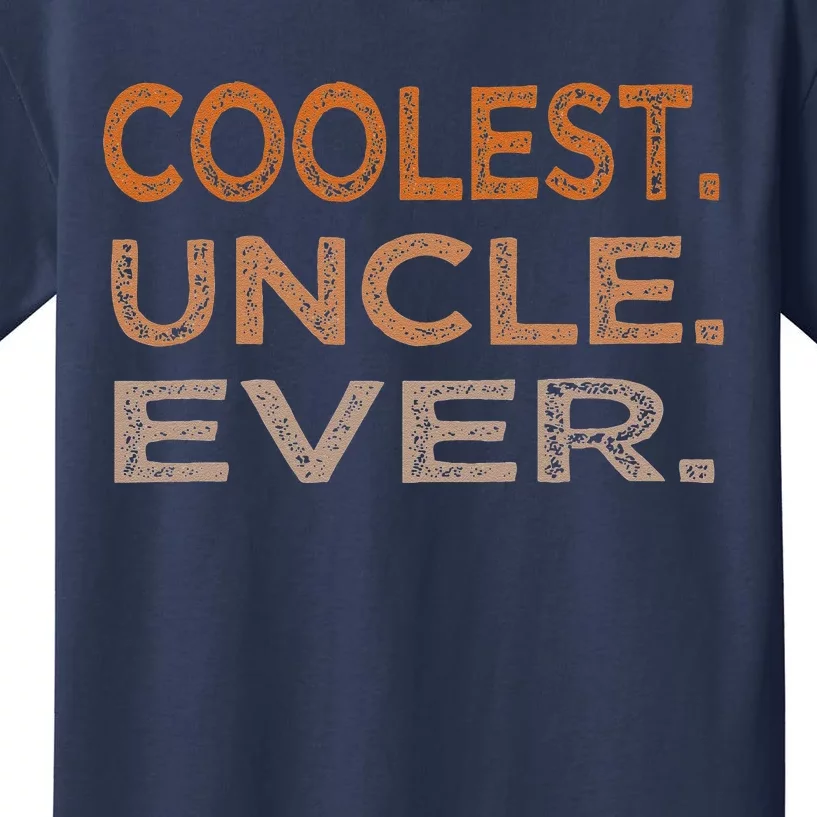 Coolest Uncle Ever Family Gifts For Fathers Day Kids T-Shirt