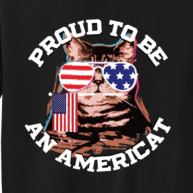 Cat US Flag Sunglasses Proud To Be An Americat Tall Sweatshirt