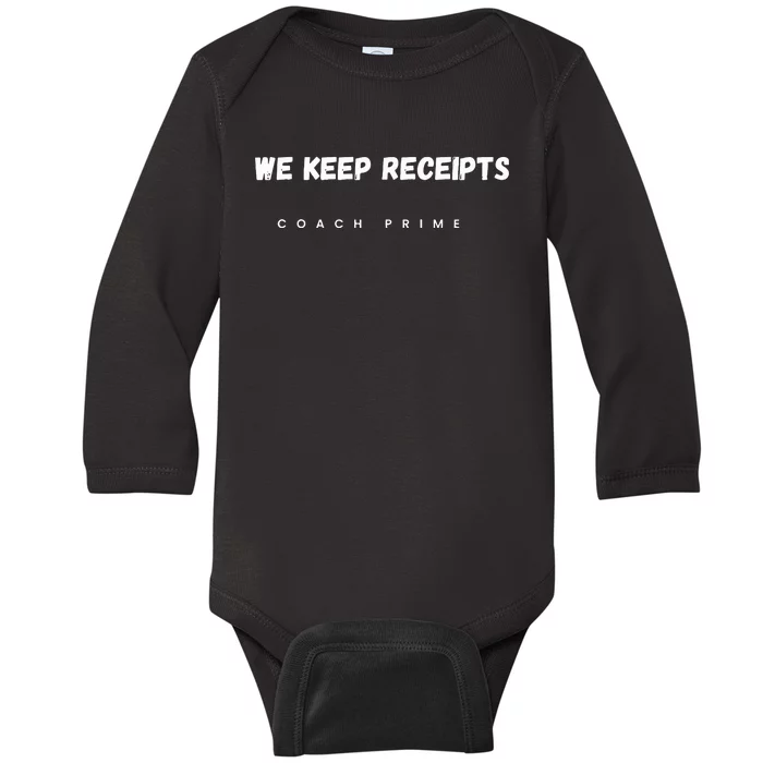 Colorado University Football Coach Prime Deion Sanders Fan We Keep Receipts Team Baby Long Sleeve Bodysuit