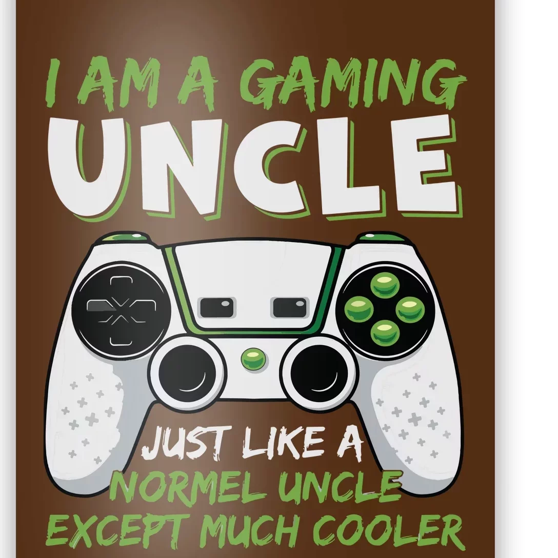 Crazy Uncle Funny Uncle Gaming Video Game Uncle Poster