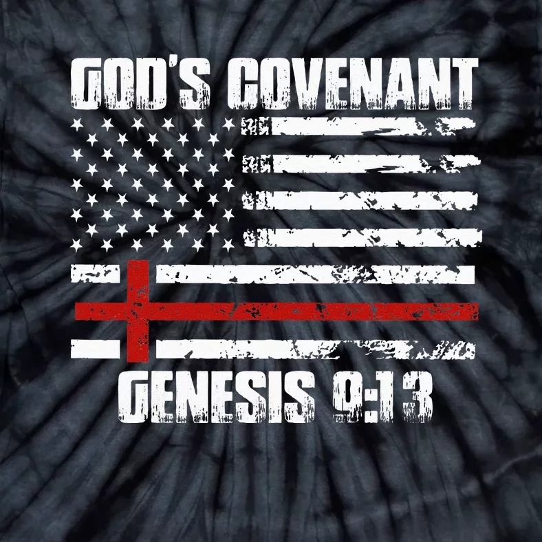 Covenant USA Flag Genesis 9 13 Jesus Cross Bible Quote Tie-Dye T-Shirt