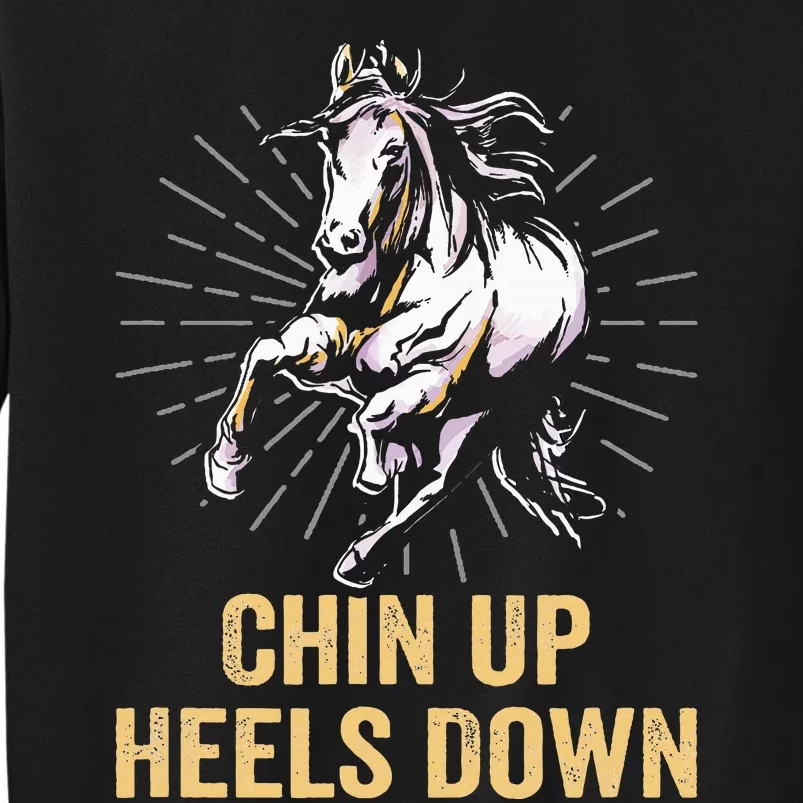 Chin Up Heels Down Equestrian And Horse Riding Tall Sweatshirt