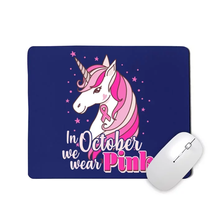 Cute Unicorn In October We Wear Pink Breast Cancer Awareness Mousepad