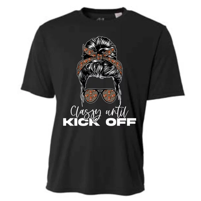 Classy Until Kickoff American Football Messy Bun Gift Cooling Performance Crew T-Shirt