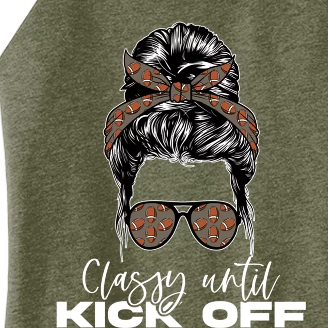 Classy Until Kickoff American Football Messy Bun Gift Women’s Perfect Tri Rocker Tank