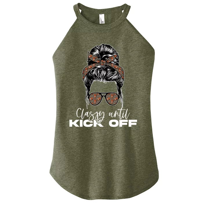 Classy Until Kickoff American Football Messy Bun Gift Women’s Perfect Tri Rocker Tank