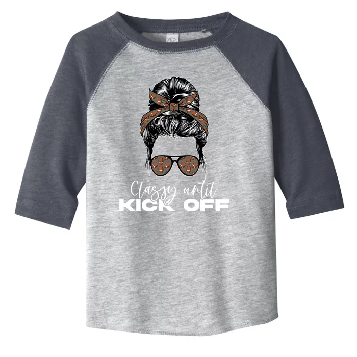 Classy Until Kickoff American Football Messy Bun Gift Toddler Fine Jersey T-Shirt