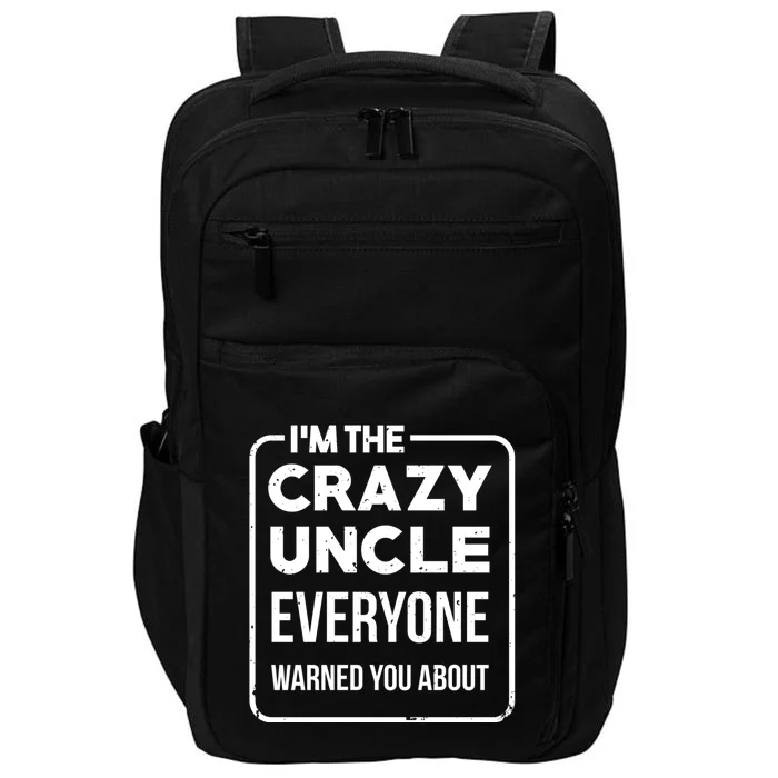 Crazy Uncle Kins Family Relatives Granduncle Uncle Gift Impact Tech Backpack