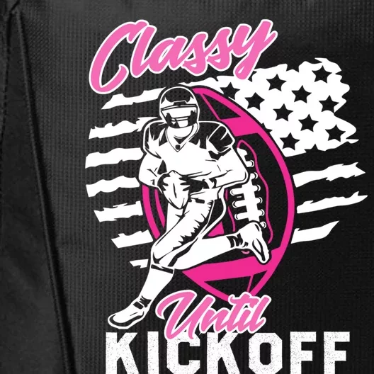 Classy Until Kickoff American Football Game Vibes Day Gift City Backpack