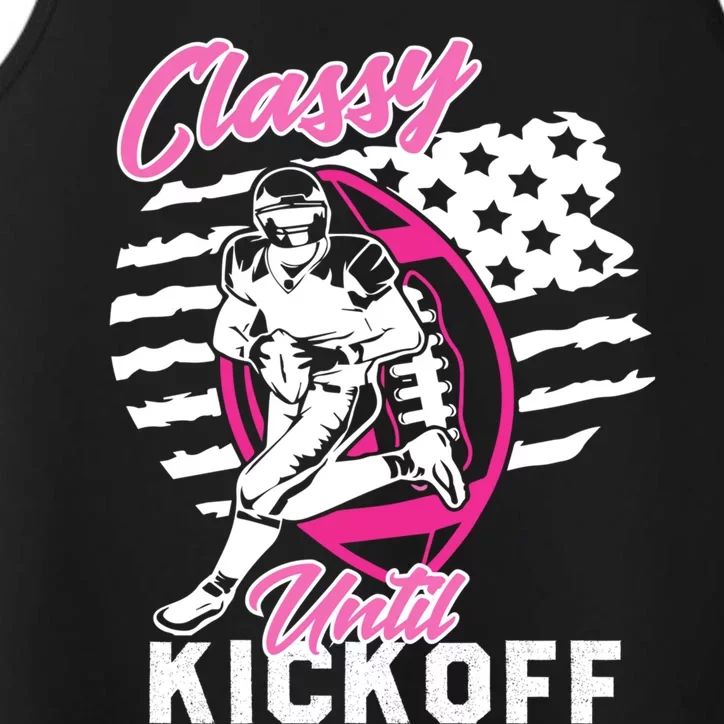 Classy Until Kickoff American Football Game Vibes Day Gift Performance Tank