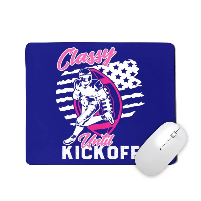 Classy Until Kickoff American Football Game Vibes Day Gift Mousepad