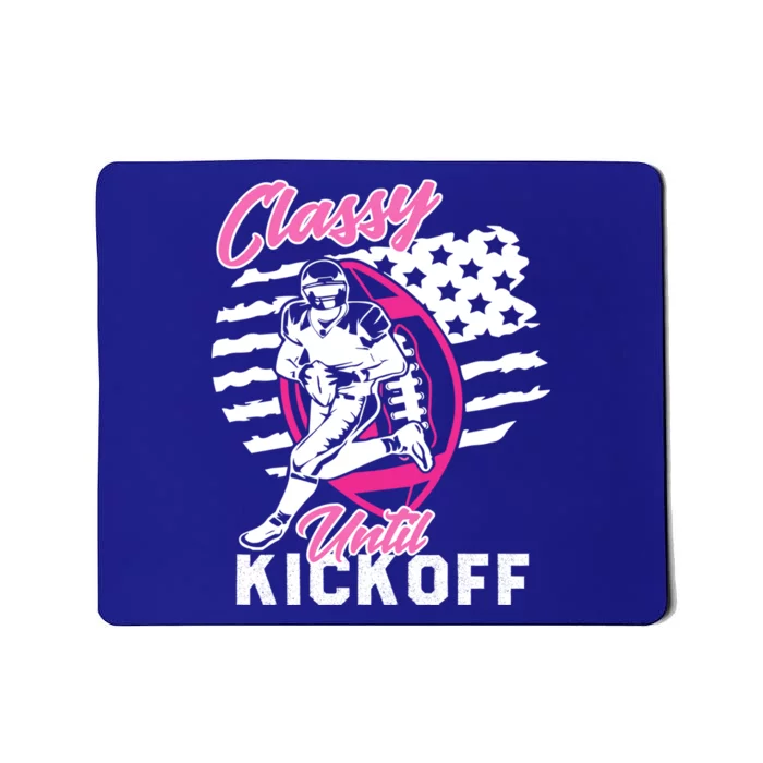 Classy Until Kickoff American Football Game Vibes Day Gift Mousepad