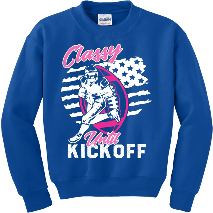 Classy Until Kickoff American Football Game Vibes Day Gift Kids Sweatshirt