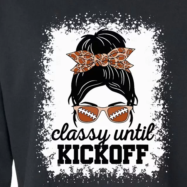 Classy Until Kickoff American Football Lover Game Day Cropped Pullover Crew