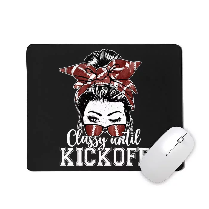 Classy Until Kickoff American Football Messy Bun Girl Women Mousepad