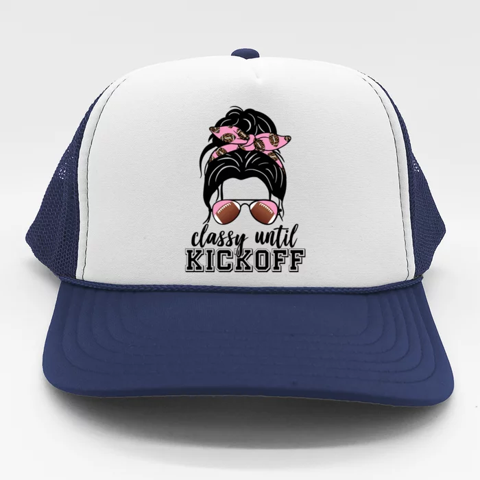 Classy Until Kickoff Football Hair Bun Trucker Hat