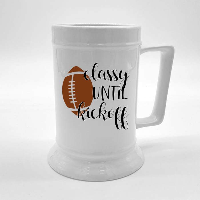 Classy Until Kickoff Cute Gift Front & Back Beer Stein