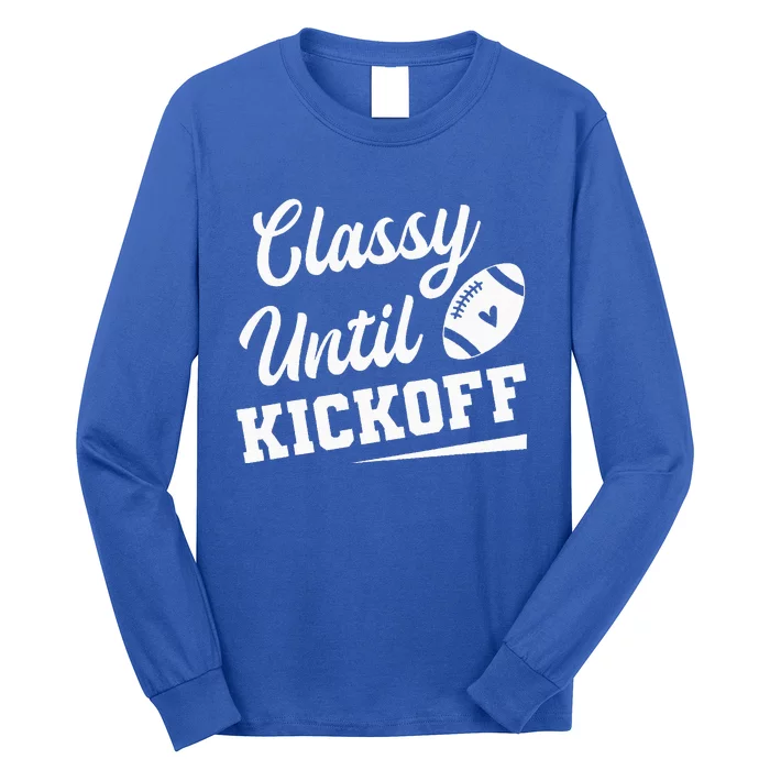 Classy Until Kickoff Funny Fantasy Football Heart Long Sleeve Shirt