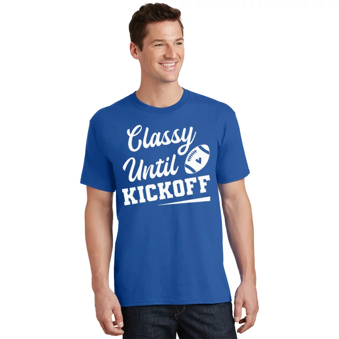 Classy Until Kickoff Funny Fantasy Football Heart T-Shirt