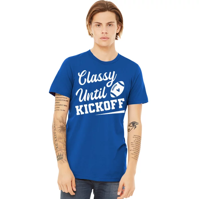 Classy Until Kickoff Funny Fantasy Football Heart Premium T-Shirt