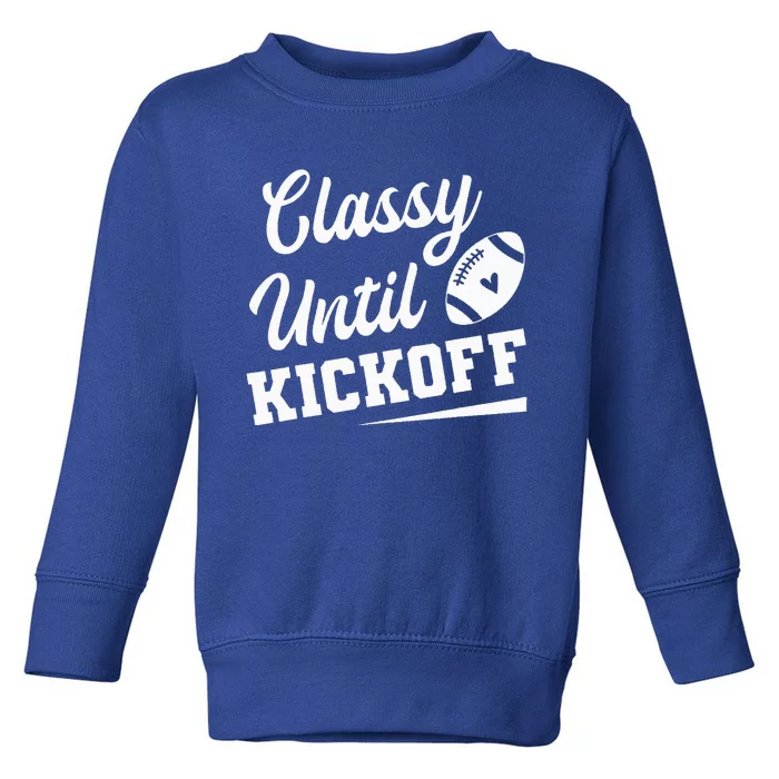 Classy Until Kickoff Funny Fantasy Football Heart Toddler Sweatshirt