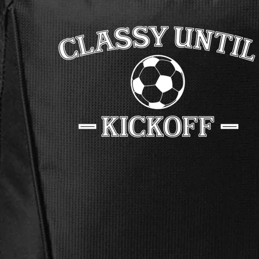 Classy Until Kickoff Soccer Mom Game Day Vibes Gift City Backpack