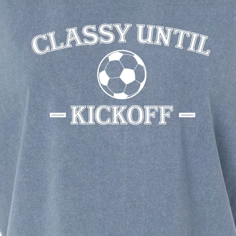 Classy Until Kickoff Soccer Mom Game Day Vibes Gift Garment-Dyed Women's Muscle Tee