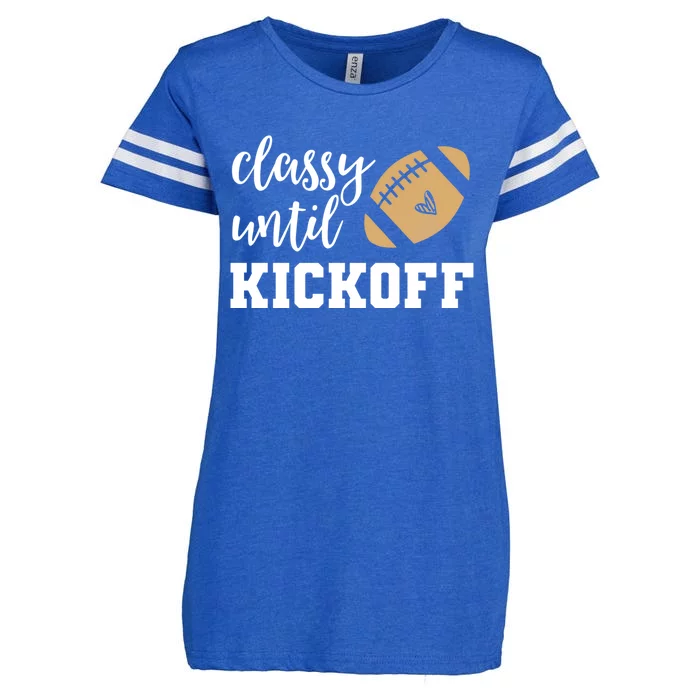 Classy Until Kickoff Funny Football Wo Moms Sweatshirt Enza Ladies Jersey Football T-Shirt