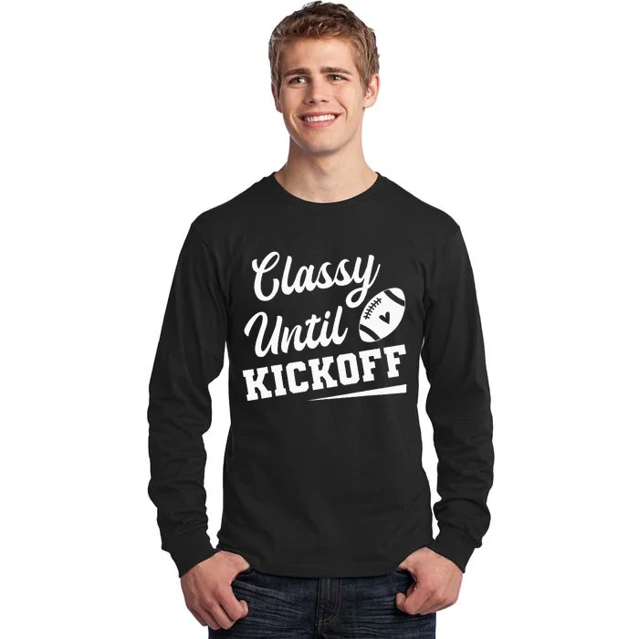 Classy Until Kickoff Funny Fantasy Football Heart Tall Long Sleeve T-Shirt