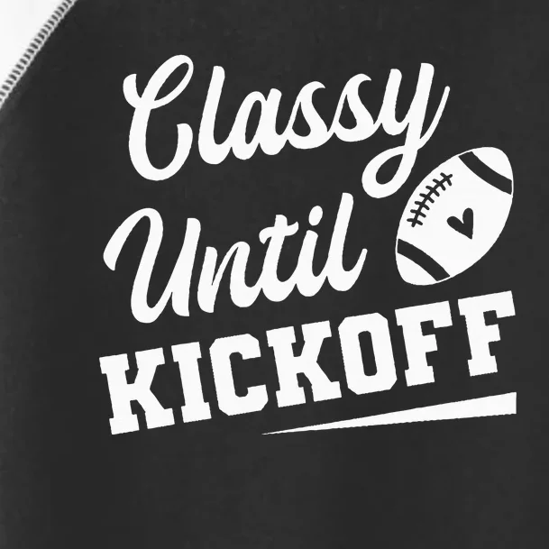 Classy Until Kickoff Funny Fantasy Football Heart Toddler Fine Jersey T-Shirt