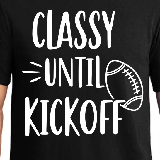 Classy Until Kickoff Funny Football Pajama Set