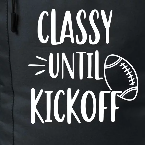 Classy Until Kickoff Funny Football Daily Commute Backpack