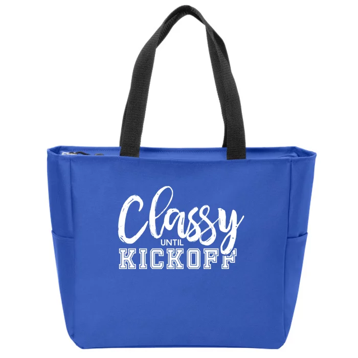 Classy Until Kickoff Crazy Sports Team Fan Gift Zip Tote Bag