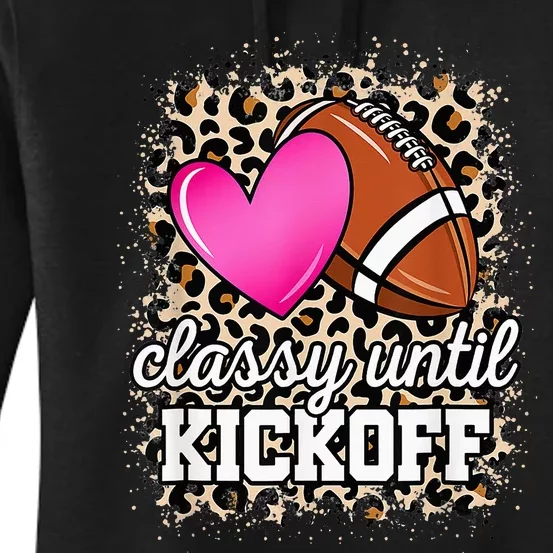 Classy Until Kickoff American Football Lover Game Day Women's Pullover Hoodie