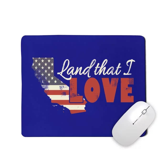 California Usa Land That I Love Patriotic July 4th Gift Mousepad