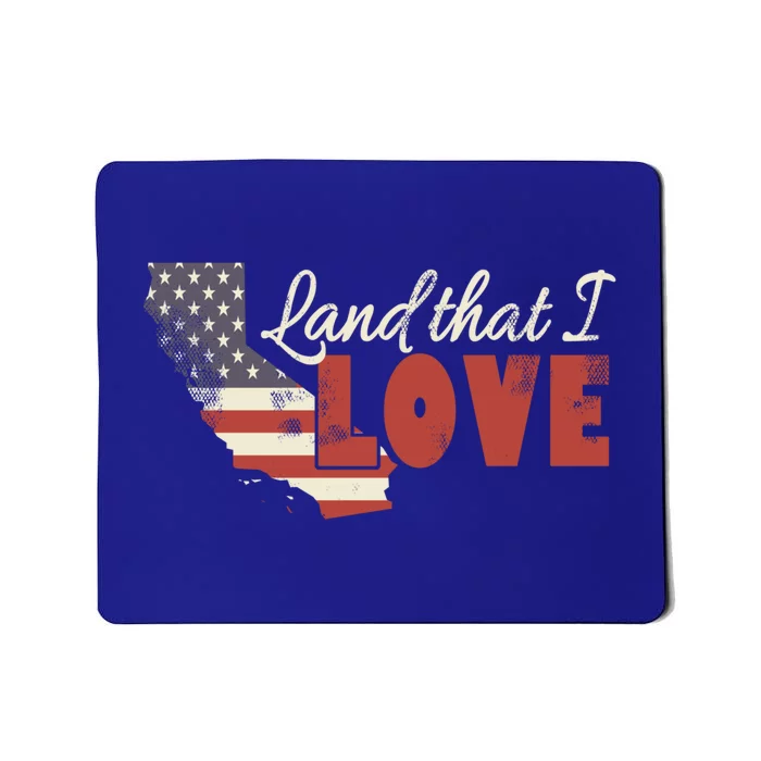 California Usa Land That I Love Patriotic July 4th Gift Mousepad