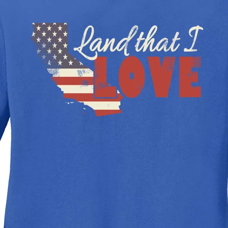 California Usa Land That I Love Patriotic July 4th Gift Ladies Long Sleeve Shirt