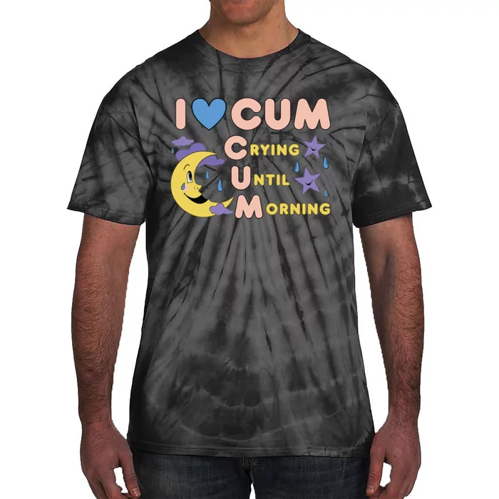 Crying Until Morning Tie-Dye T-Shirt