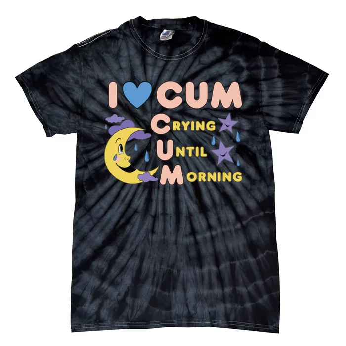 Crying Until Morning Tie-Dye T-Shirt