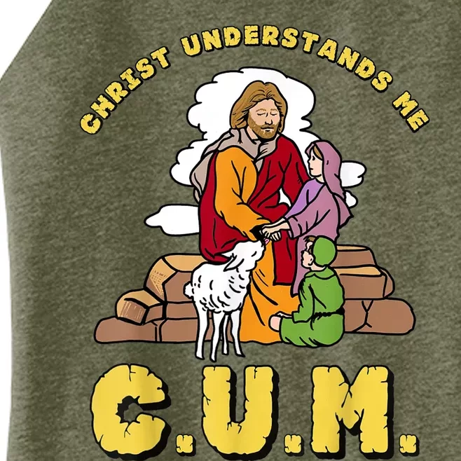 Christ Understands Me CUM Women’s Perfect Tri Rocker Tank